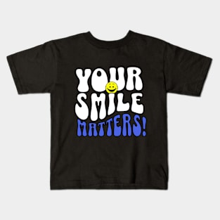 YOUR SMILE MATTERS! Kids T-Shirt